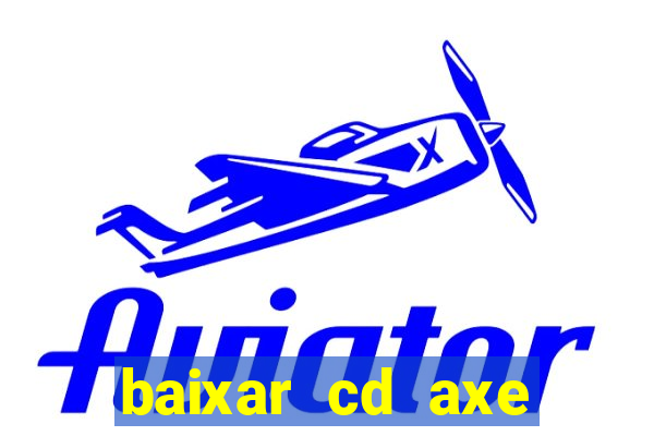 baixar cd axe bahia 2000 gratis